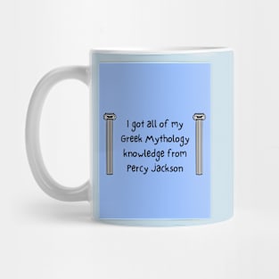 I got all my Greek Mythology knowledge from Percy Jackson Mug